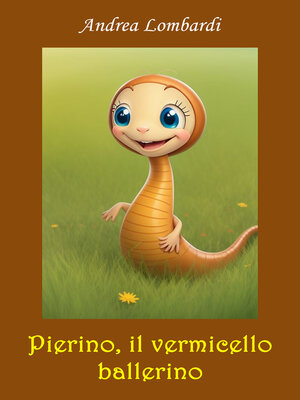 cover image of Pierino, il vermicello ballerino